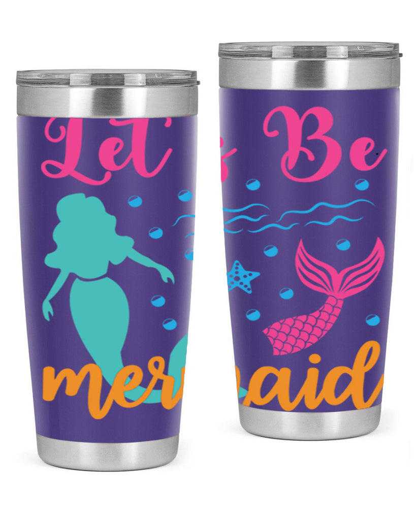 Lets Be Mermaids Design 301#- mermaid- Tumbler
