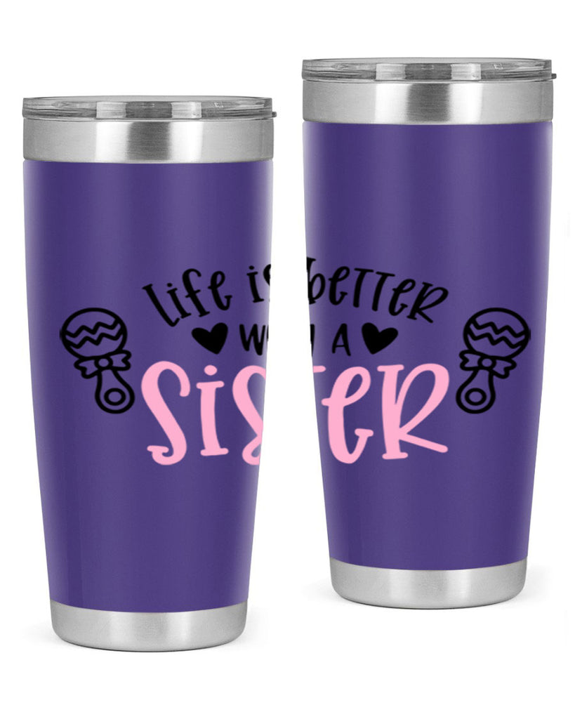 Life Is Better With A Sister Style 71#- baby- tumbler