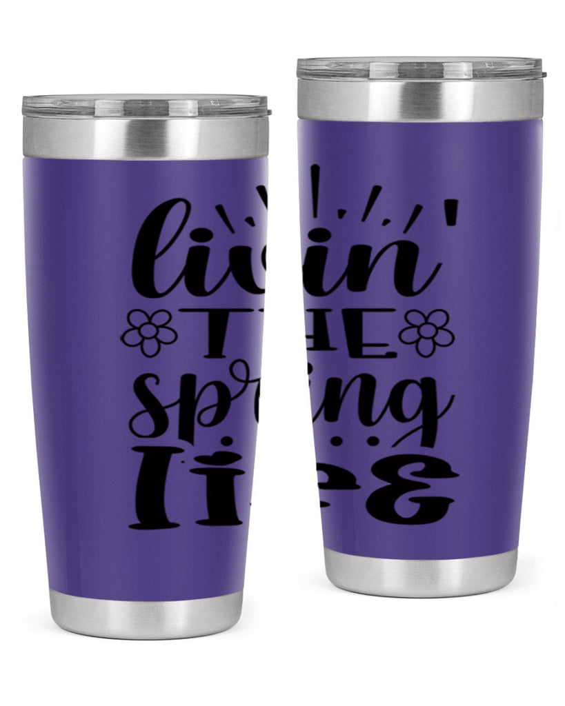 Livin the spring life  319#- spring- Tumbler
