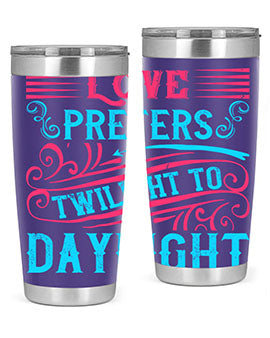 Love prefers twilight to daylight Style 30#- dog- Tumbler