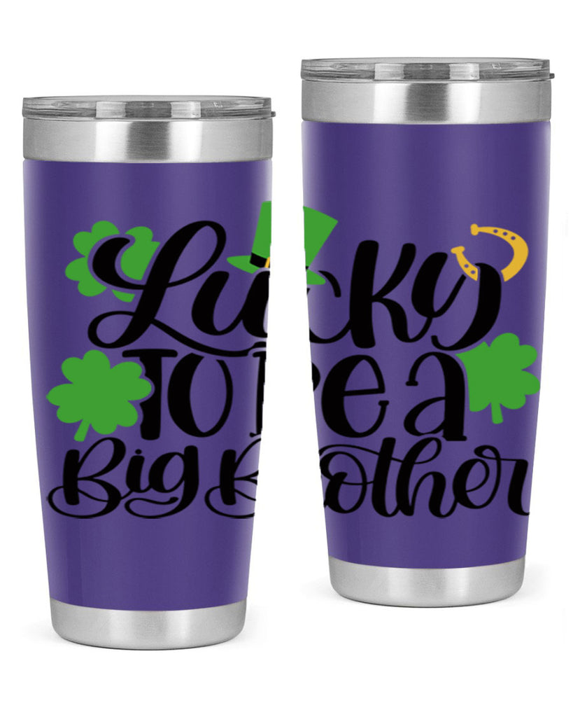 Lucky To Be A Big Brother Style 52#- St Patricks Day- Tumbler