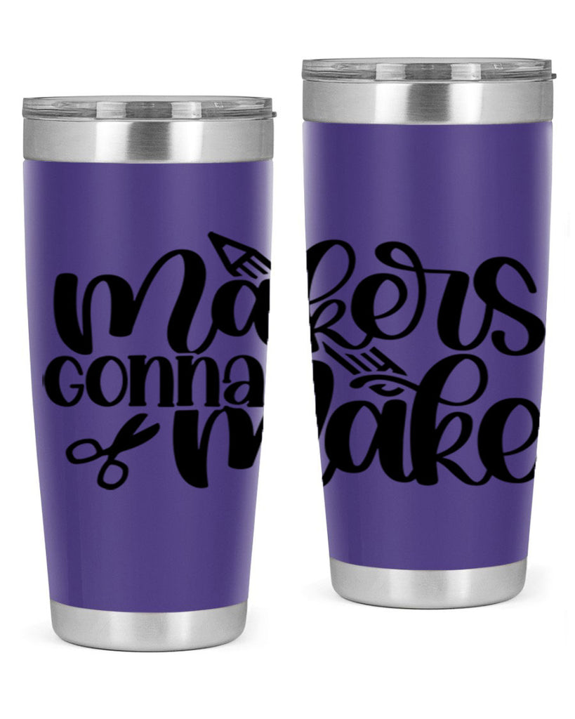 Makers Gonna Make 11#- crafting- Tumbler