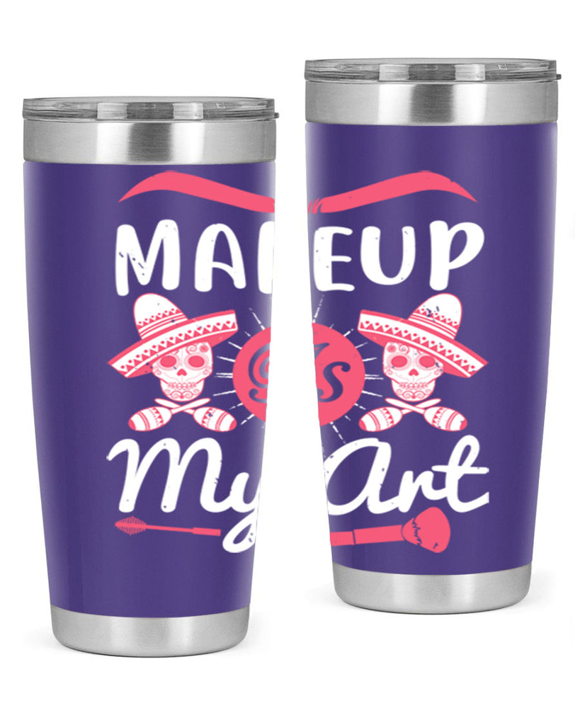 Makeup Is My Art Style 193#- make up- Tumbler