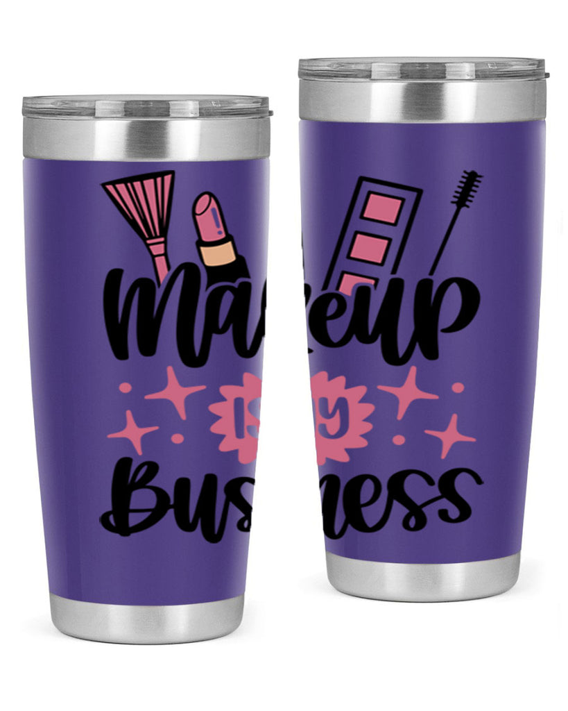 Makeup Is My business Style 46#- make up- Tumbler