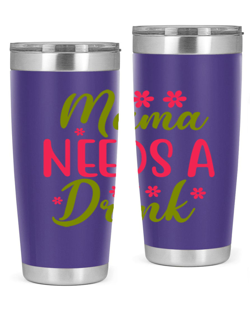 Mama Needs A Drink 339#- spring- Tumbler