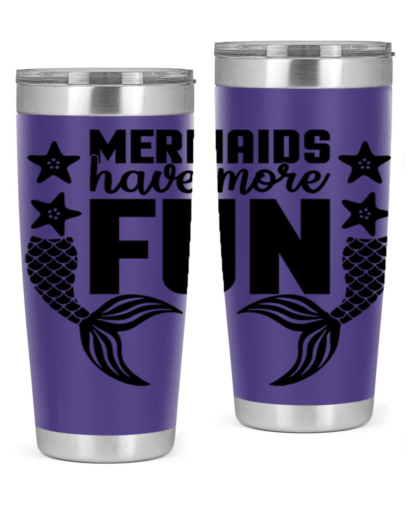 Mermaids have more fun 492#- mermaid- Tumbler