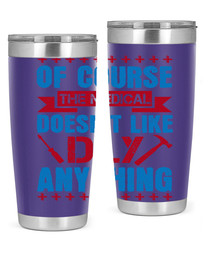 Of course the medical profession doesnt like DIY anything Style 30#- medical- tumbler