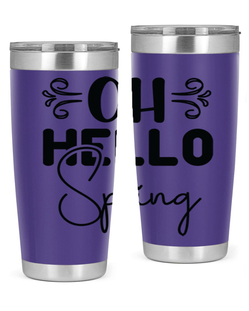 Oh Hello Spring 365#- spring- Tumbler