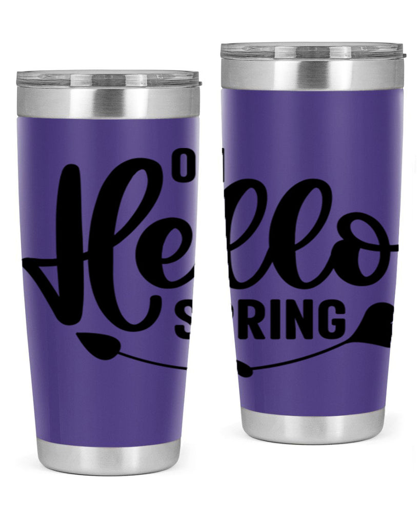 Oh Hello Spring368#- spring- Tumbler