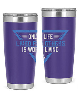Only a life lived for others is worth living Style 39#- volunteer- Tumbler