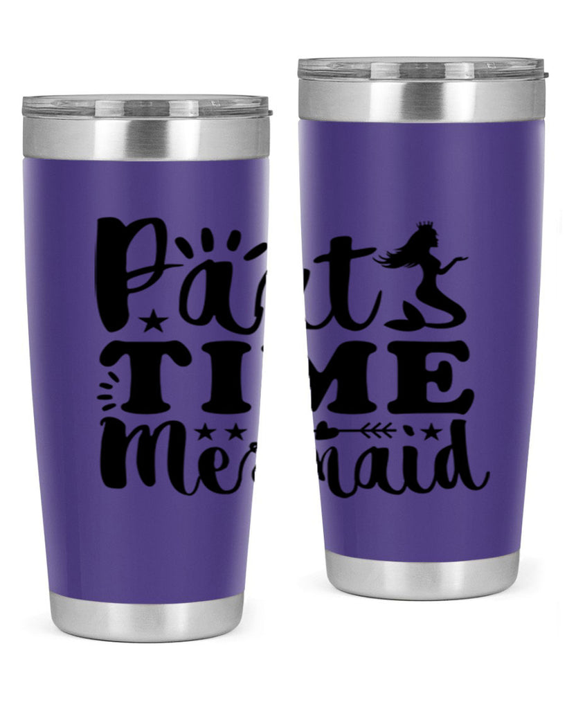 Part Time Mermaid design 535#- mermaid- Tumbler