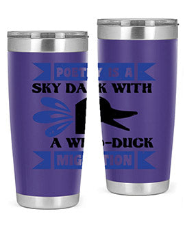 Poetry is a sky dark with a wildduck migration Style 22#- duck- Tumbler