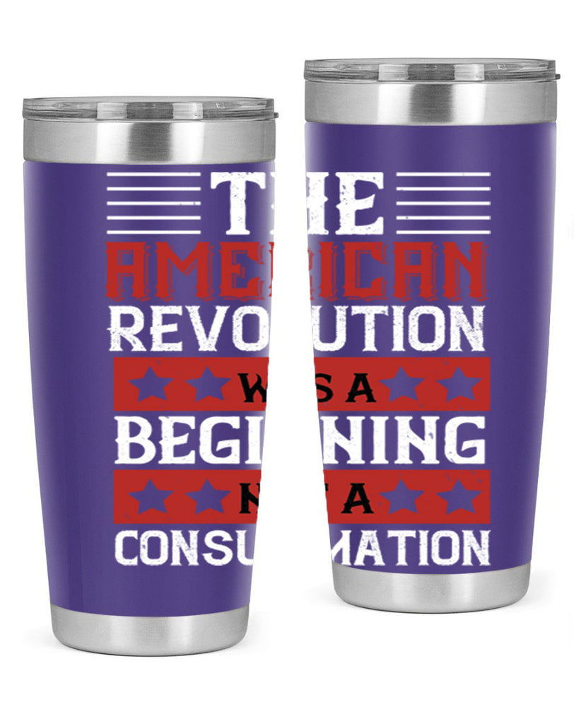 The American Revolution was a beginning not a consummation Style 191#- Fourt Of July- Tumbler