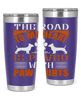 The Road to my Heart is paved with paw prints Style 145#- dog- Tumbler