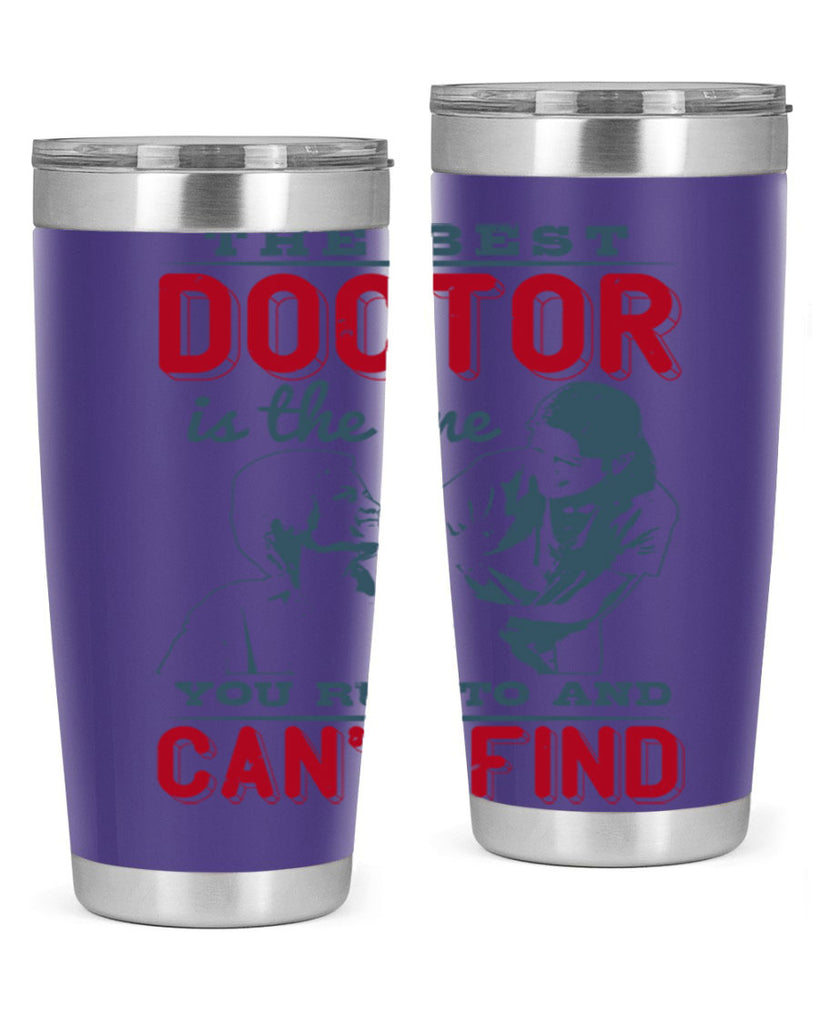 The best doctor is the one you run to and cant find Style 24#- medical- tumbler