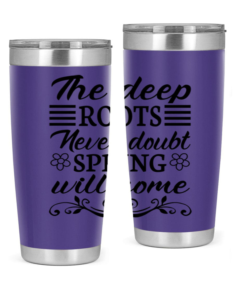 The deep roots never doubt 545#- spring- Tumbler