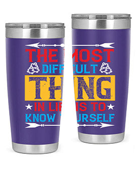 The most difficult thing in life is to know yourself Style 18#- self awareness- Tumbler