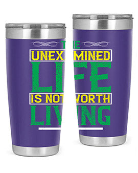 The unexamined life is not worth living Style 15#- self awareness- Tumbler