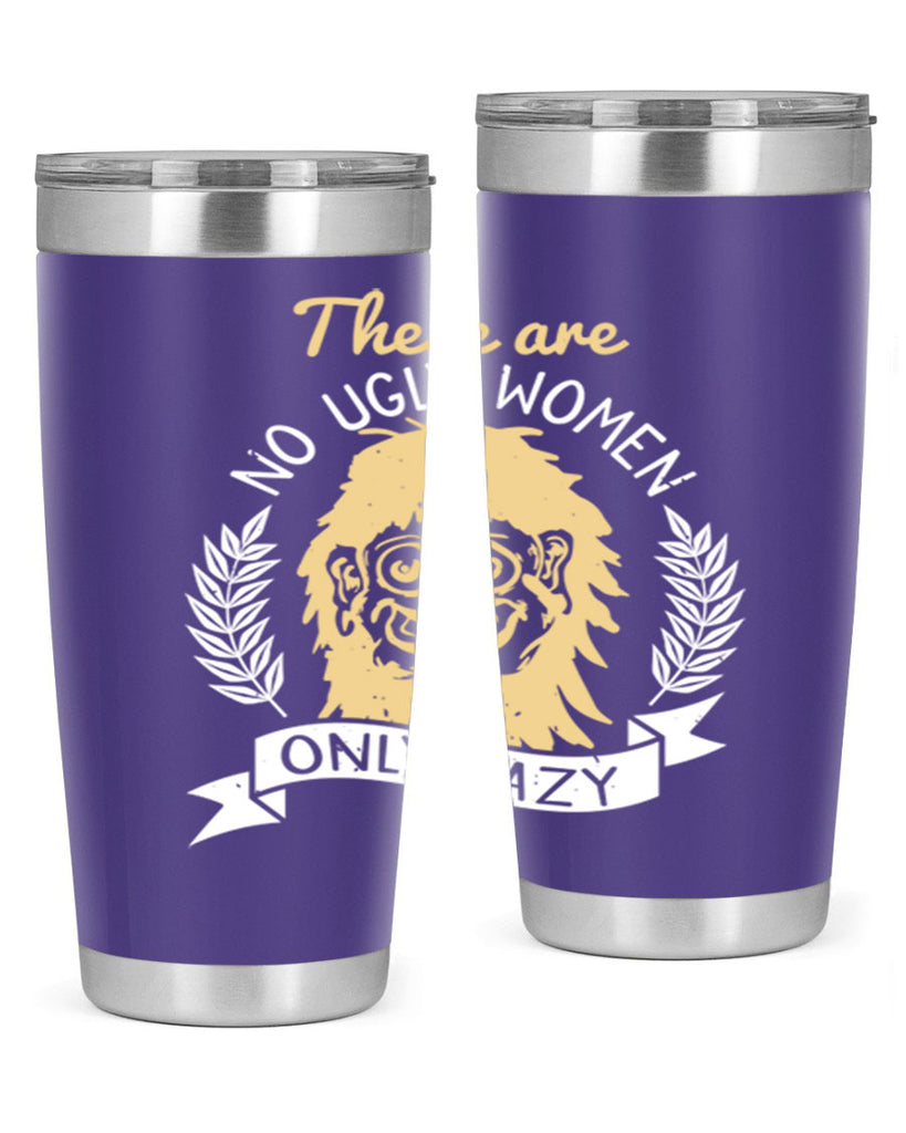 There are no ugly women only lazy Style 179#- make up- Tumbler