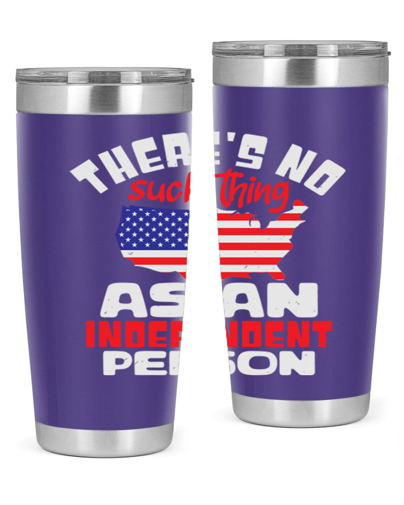 Theres no such thing as an independent person Style 44#- Fourt Of July- Tumbler