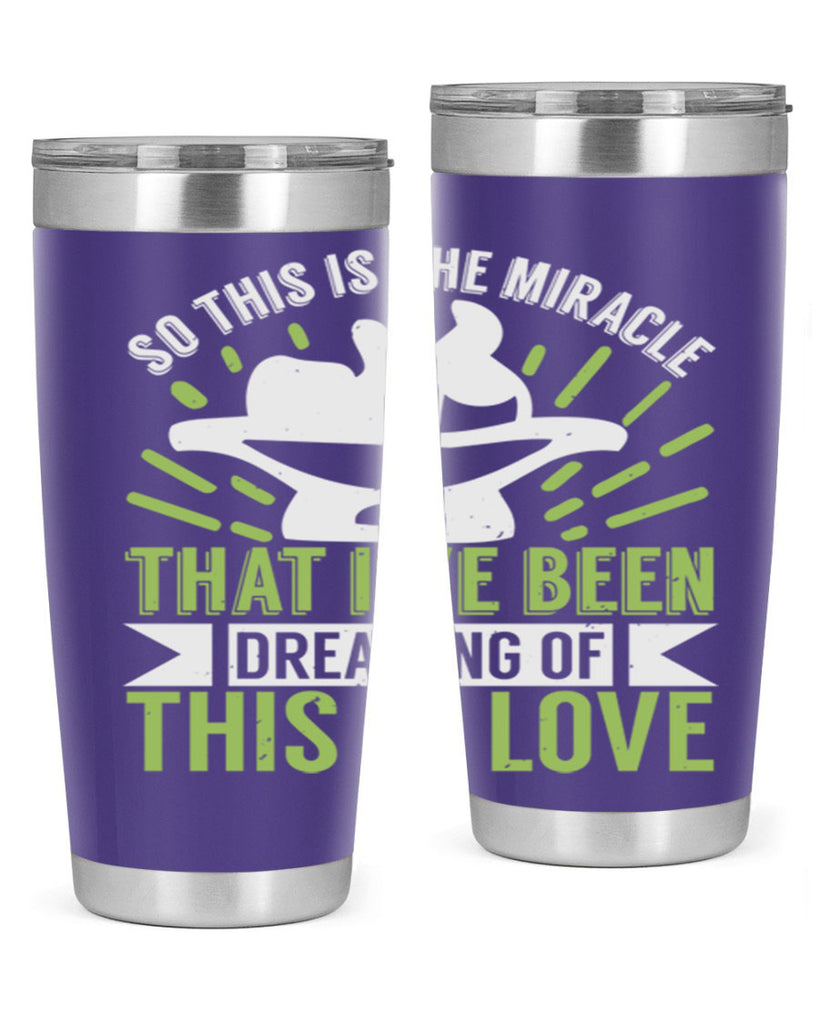 This is the miracle that i have been dreaming of Style 166#- baby- tumbler