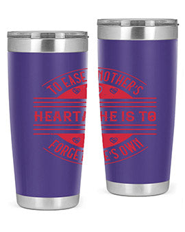 To ease anothers heartache is to forget ones own Style 20#- volunteer- Tumbler