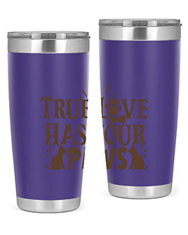True Love Has Four Paws Style 24#- cat- Tumbler