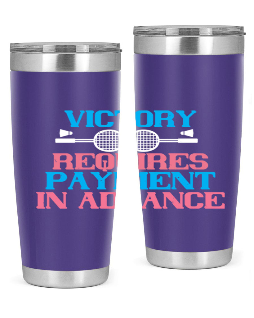 Victory requires payment in advance 1782#- badminton- Tumbler