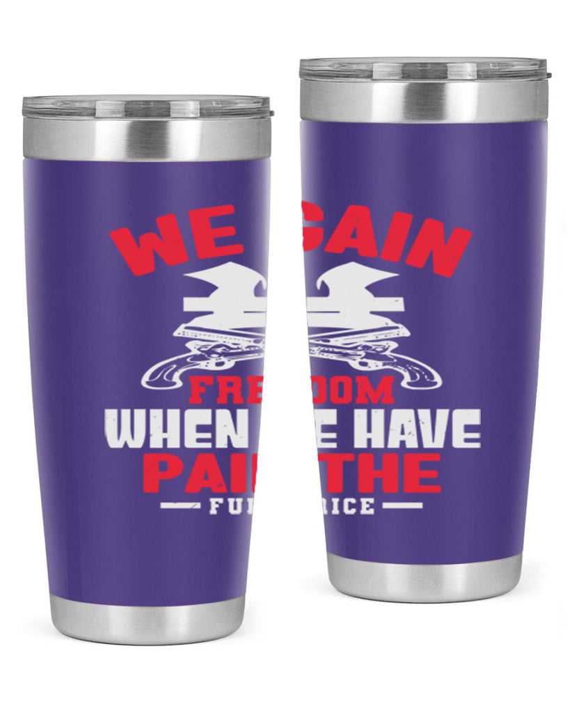 We gain freedom Style 55#- Fourt Of July- Tumbler