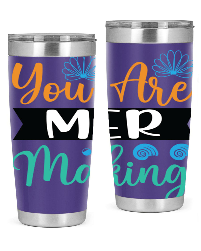 You Are Mer Making 683#- mermaid- Tumbler