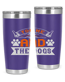 You Me and the Dogs Style 138#- dog- Tumbler
