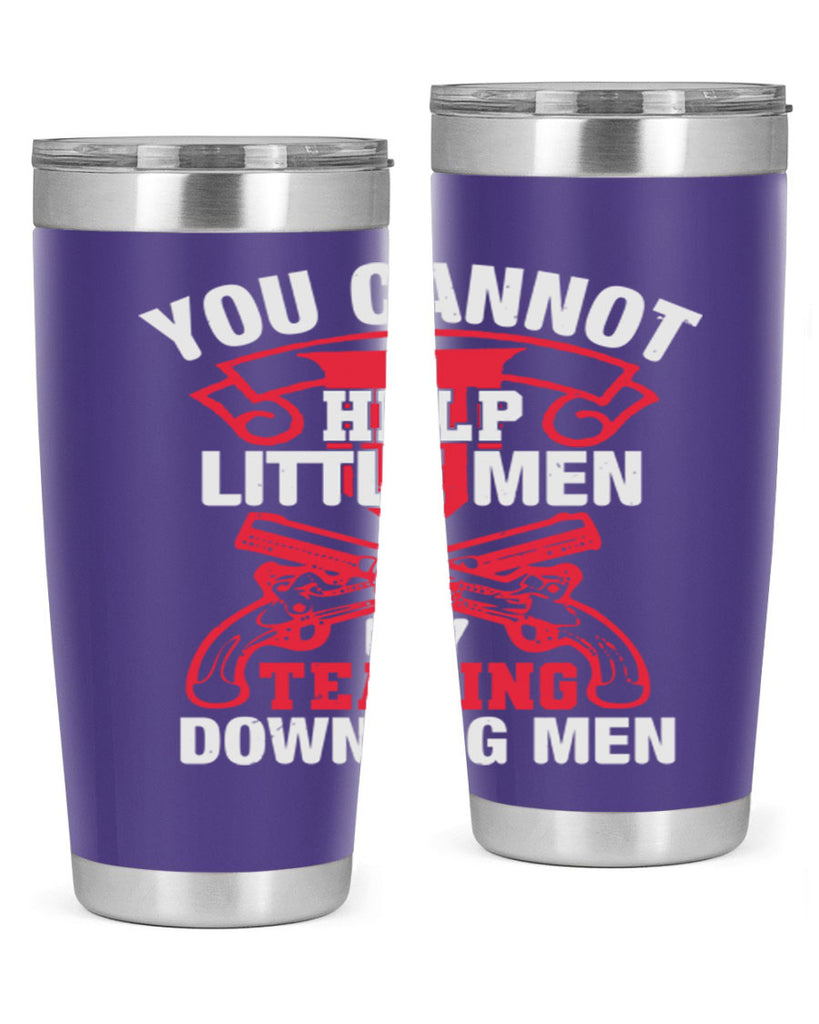 You cannot help little men by tearing down big men Style 59#- Fourt Of July- Tumbler
