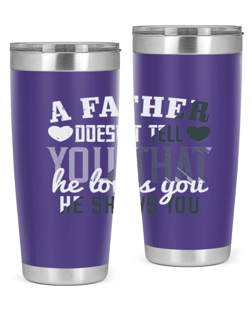 a father doesn’t tell you 201#- fathers day- Tumbler