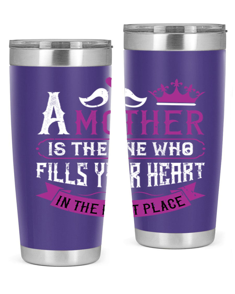 a mother is the one who 34#- mothers day- Tumbler