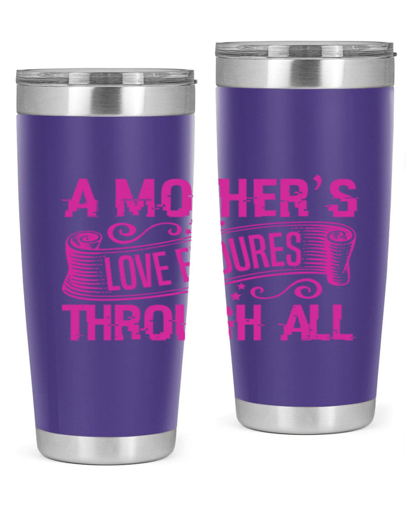 a mothers love endures through all 33#- mothers day- Tumbler