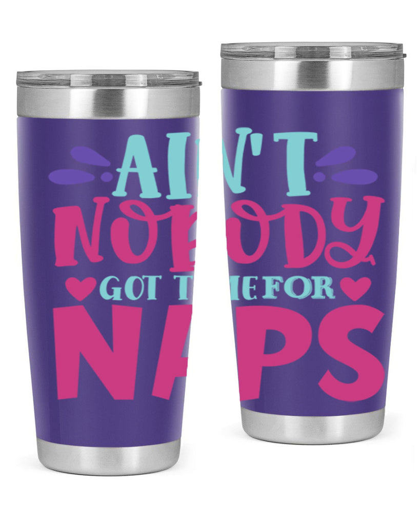 aint nobody got time naps Style 290#- baby- tumbler