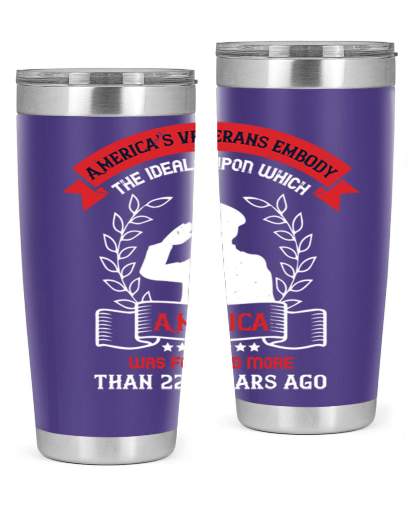 america’s veterans embody the ideals upon which america was founded more than years ago 76#- Veterns Day- Tumbler