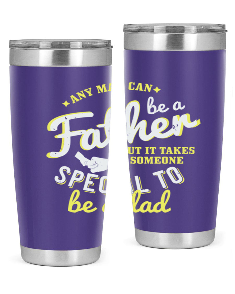 any man can be 257#- fathers day- Tumbler