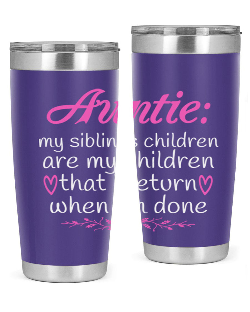 auntie my siblings children are my children that i return when I’m done Style 68#- aunt- Tumbler