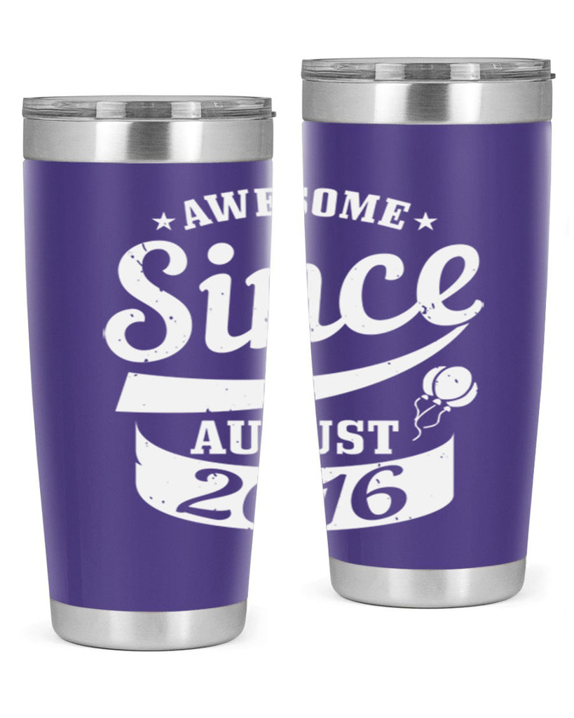 awesome since august Style 11#- birthday- tumbler