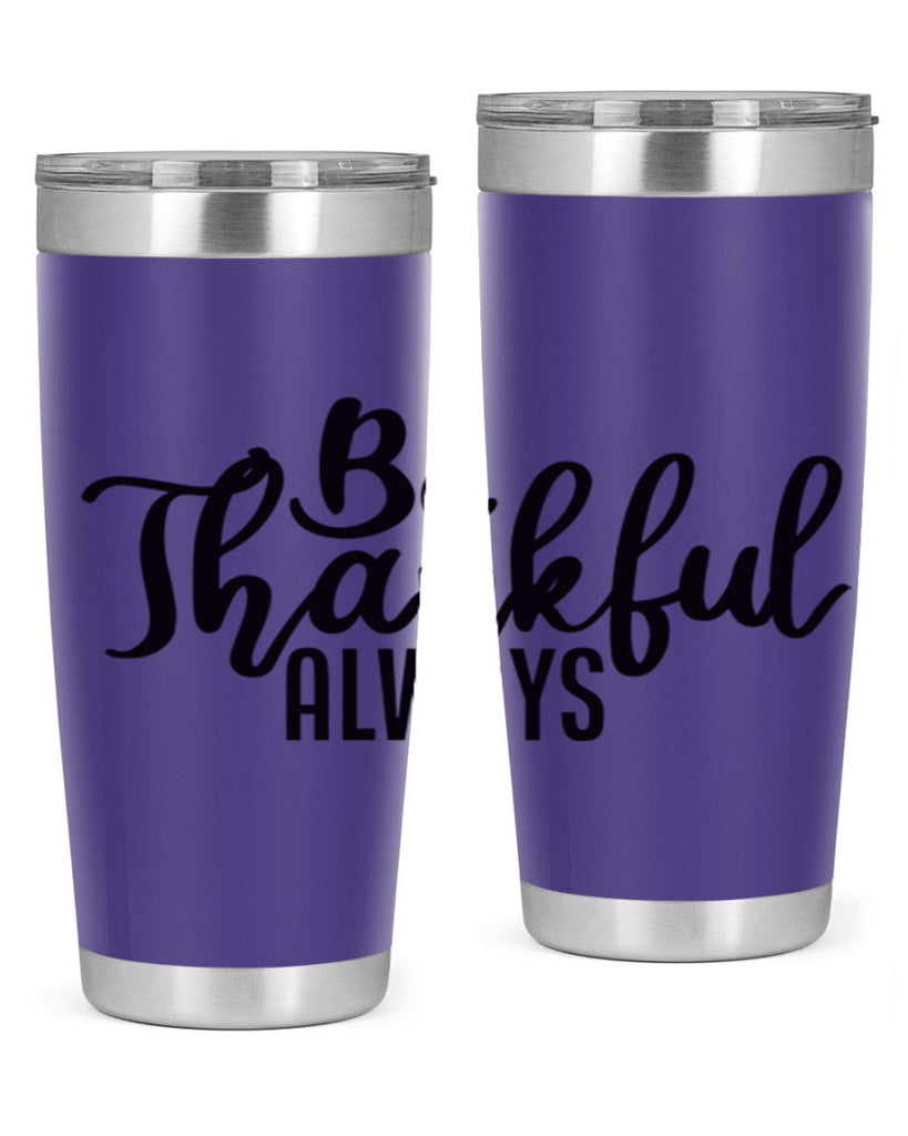 be thankful always 63#- thanksgiving- Tumbler