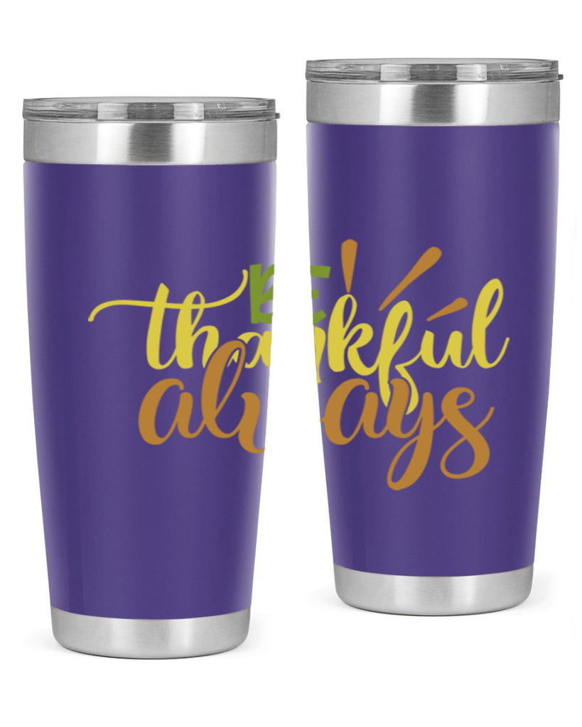 be thankful always 64#- thanksgiving- Tumbler