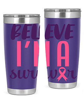 believe im a survivor Style 16#- breast cancer- Tumbler