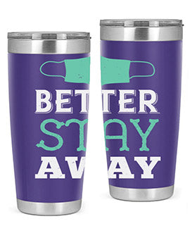 better stay away Style 37#- corona virus- Tumbler