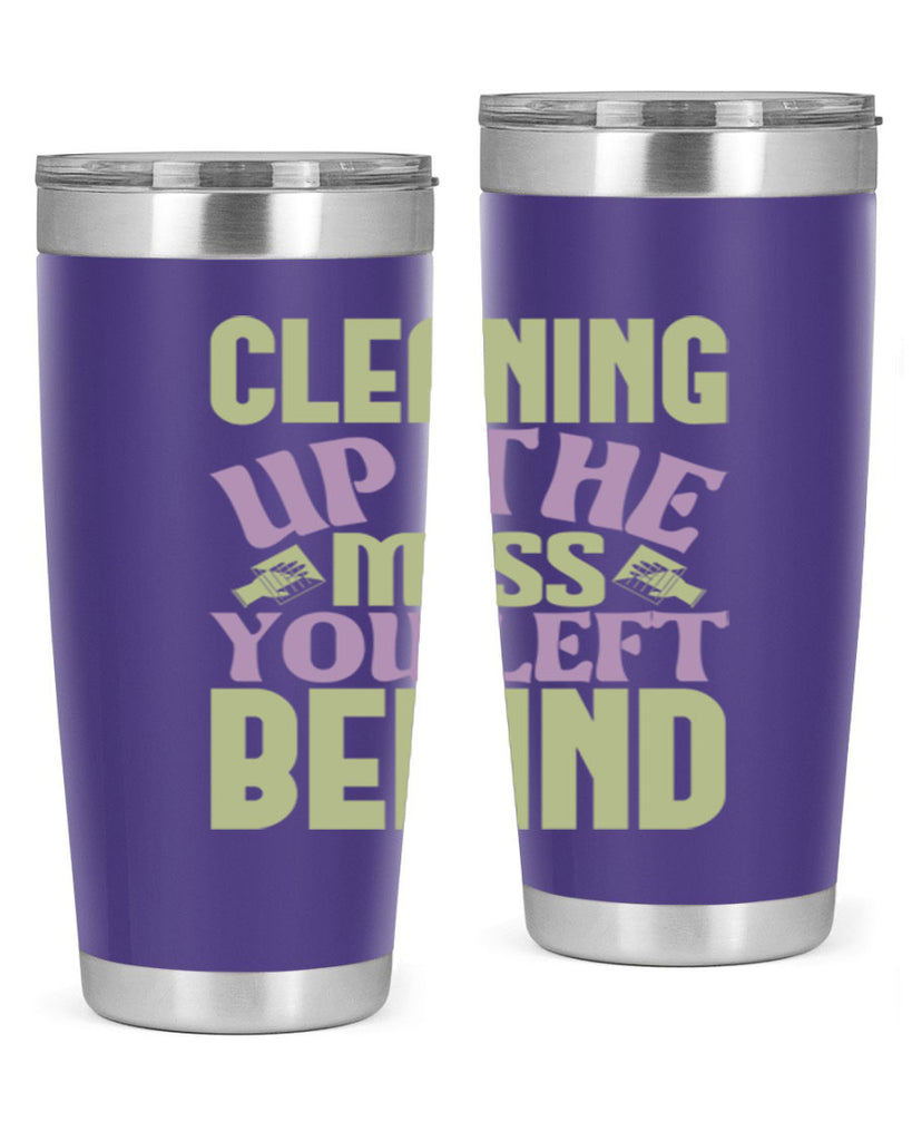 cleaning up the mess you left behind Style 40#- cleaner- tumbler