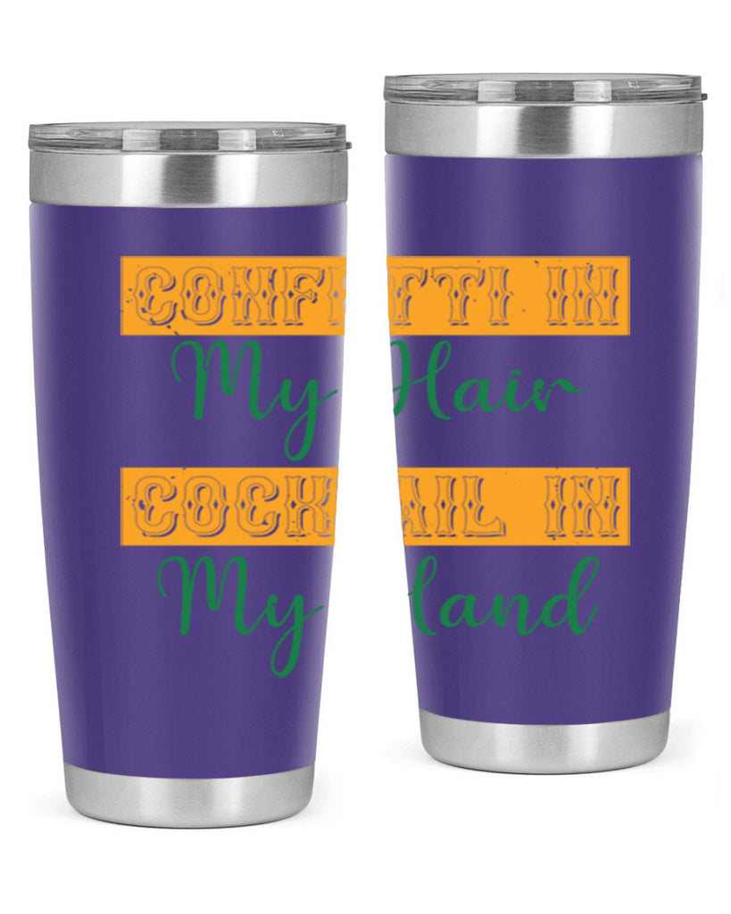 confetti in my hair cocktail in my hand 25#- mardi gras- Tumbler