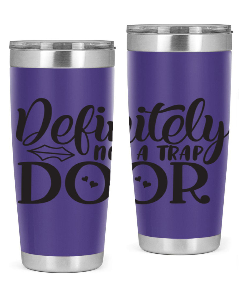 definitely not a trap door 78#- home- Tumbler