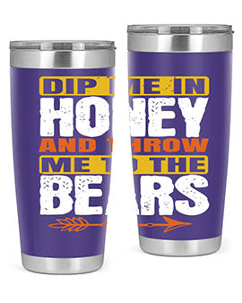 dip me in honey and throw me to the bears 7#- Bears- Tumbler