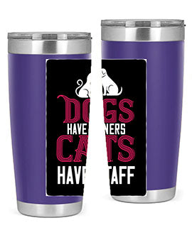 dog have owners cat have stafe Style 45#- cat- Tumbler
