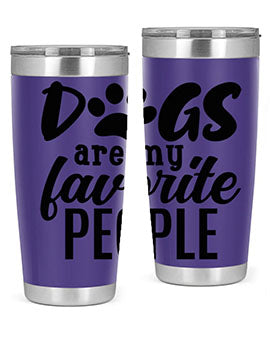 dogs are my favorite people Style 92#- dog- Tumbler